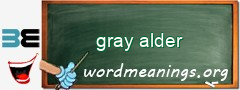 WordMeaning blackboard for gray alder